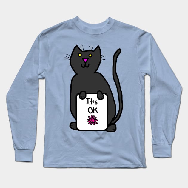 Cat says Its OK Kindness Quote Long Sleeve T-Shirt by ellenhenryart
